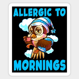 Cute Owl Allergic To Mornings Gift For Night Owls Magnet